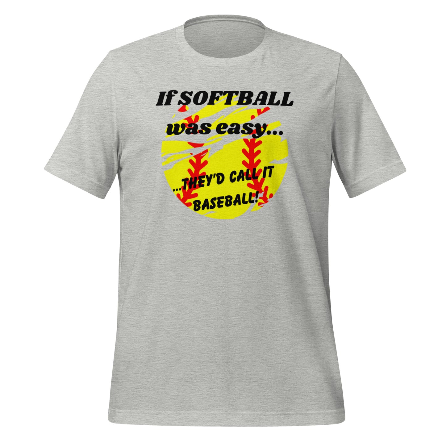 Softball Isn't Easy! (Adult - Unisex)