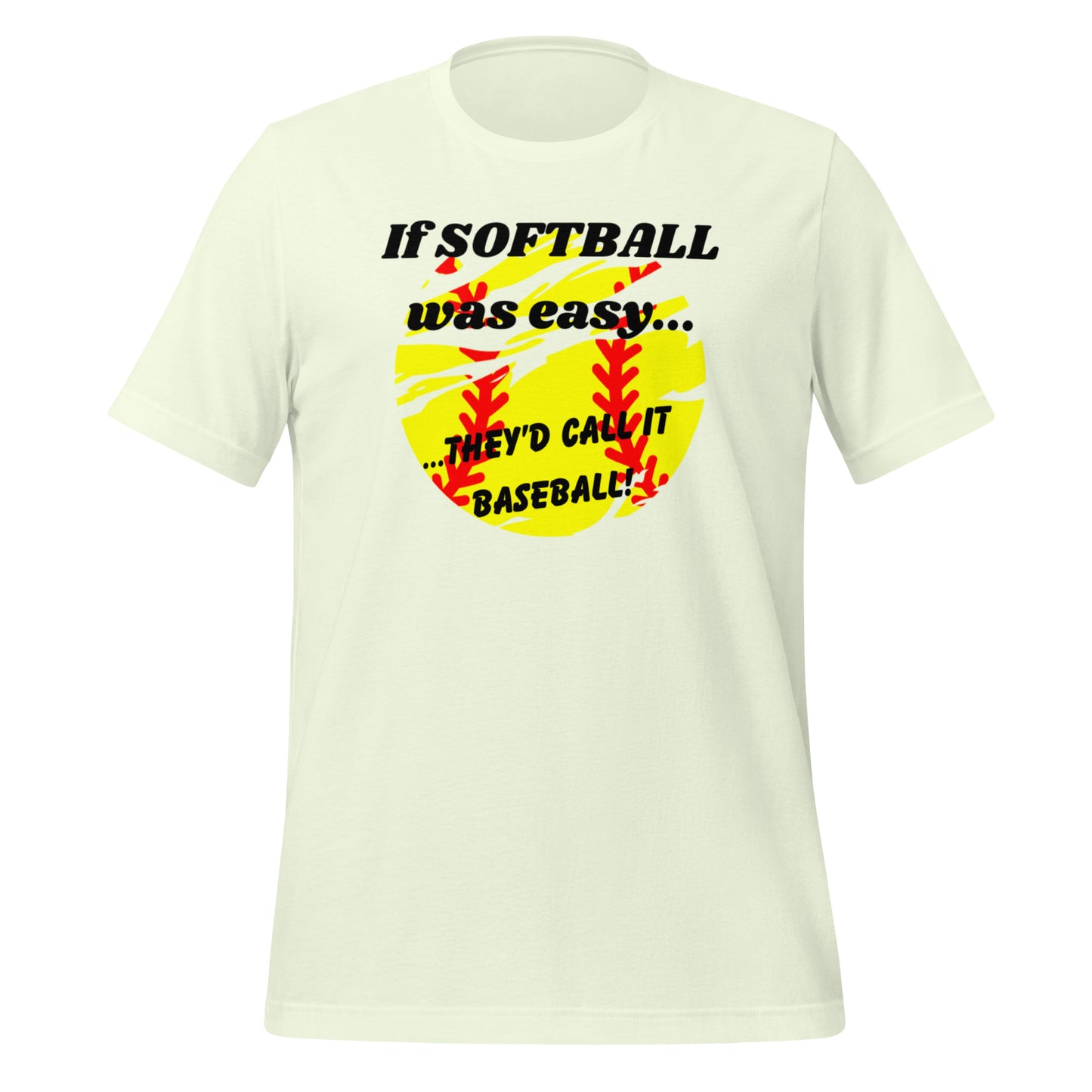 Softball Isn't Easy! (Adult - Unisex)