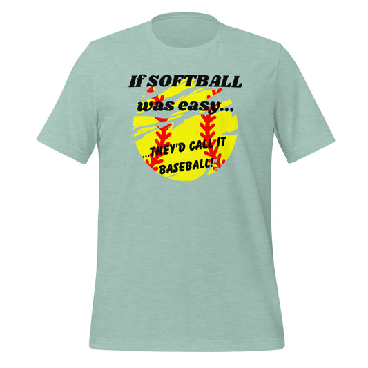 Softball Isn't Easy! (Adult - Unisex)