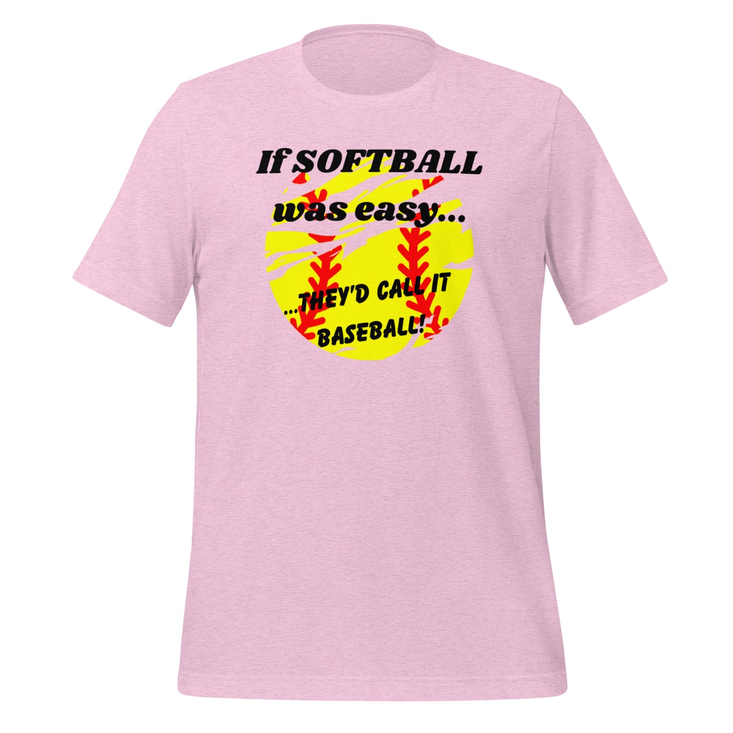 Softball Isn't Easy! (Adult - Unisex)