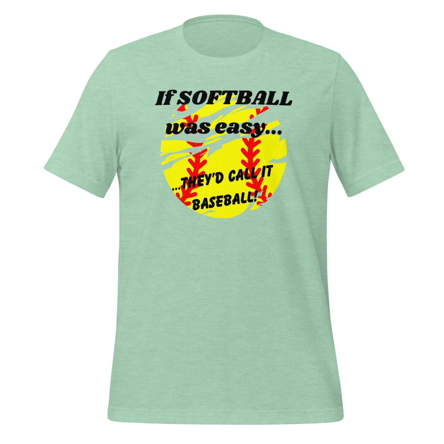 Softball Isn't Easy! (Adult - Unisex)