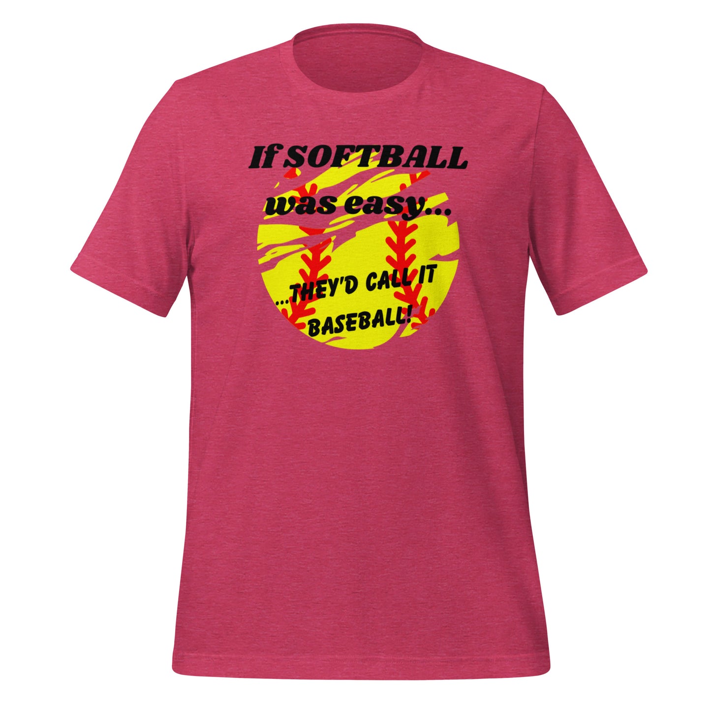 Softball Isn't Easy! (Adult - Unisex)