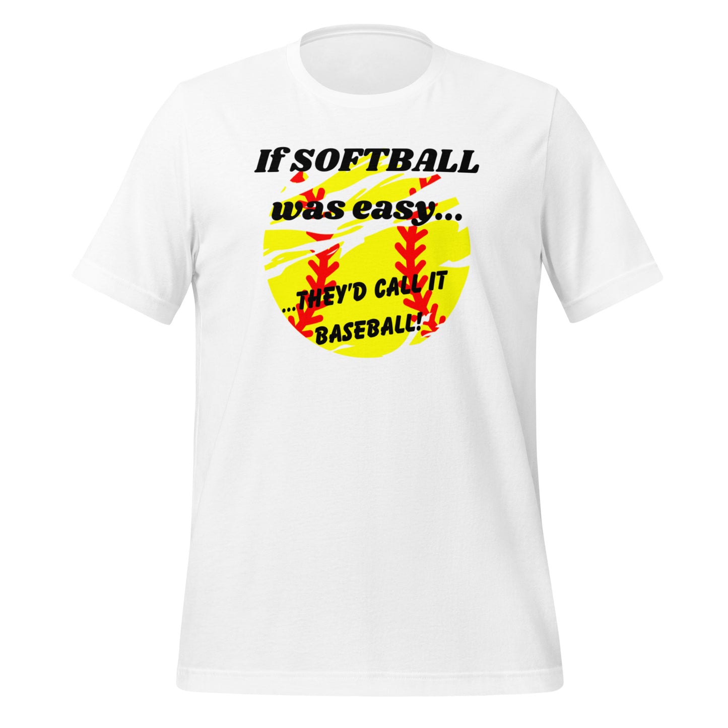 Softball Isn't Easy! (Adult - Unisex)